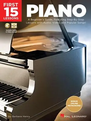 Die ersten 15 Lektionen - Klavier: Eine Anleitung für Anfänger, mit Schritt-für-Schritt-Lektionen mit Audio, Video und beliebten Liedern! - First 15 Lessons - Piano: A Beginner's Guide, Featuring Step-By-Step Lessons with Audio, Video, and Popular Songs!