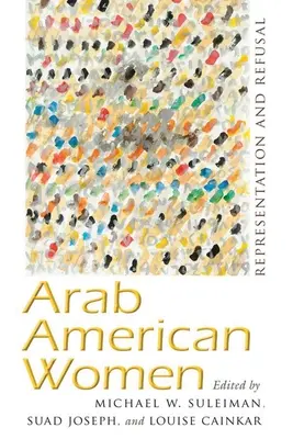Arabische Amerikanerinnen: Repräsentation und Verweigerung - Arab American Women: Representation and Refusal