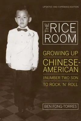 Der Reissaal: Das chinesisch-amerikanische Aufwachsen vom Sohn Nummer zwei zum Rock 'n' Roll - The Rice Room: Growing Up Chinese-American from Number Two Son to Rock 'n' Roll