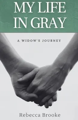 Mein Leben in Grau: Die Reise einer Witwe - My Life in Gray: A Widow's Journey