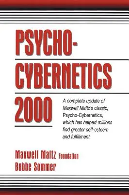 Psycho-Kybernetik 2000: Eine vollständige Aktualisierung des Klassikers von Maxwell Maltz, Psycho-Kybernetik, der Millionen von Menschen zu mehr Selbstwertgefühl verholfen hat. - Psycho-Cybernetics 2000: A Complete Update of Maxwell Maltz's Classic, Psycho-Cybernetics, Which Has Helped Millions Find Greater Self-Esteem a