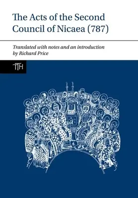 Die Akten des Zweiten Konzils von Nizäa (787) - The Acts of the Second Council of Nicaea (787)