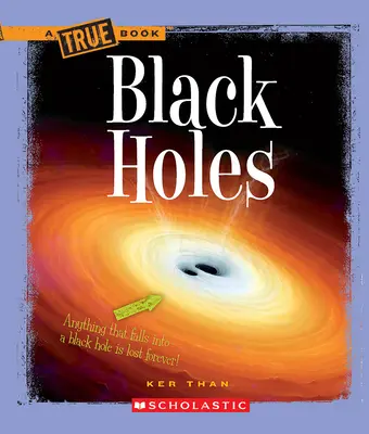 Schwarze Löcher (ein wahres Buch: Der Weltraum) - Black Holes (a True Book: Space)