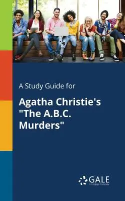 Ein Studienführer für Agatha Christies Die A.B.C.-Morde - A Study Guide for Agatha Christie's the A.B.C. Murders