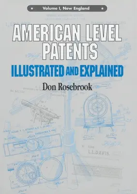 American Level Patents: Illustrated and Explained, Band 1 - American Level Patents: Illustrated and Explained, Volume 1