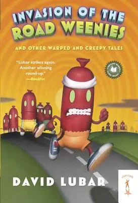 Invasion der Weenies von der Straße: Und andere schräge und gruselige Geschichten - Invasion of the Road Weenies: And Other Warped and Creepy Tales