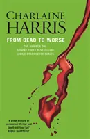 Vom Tod zum Schlimmeren - Ein True Blood-Roman - From Dead to Worse - A True Blood Novel