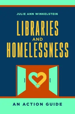 Bibliotheken und Obdachlosigkeit: Ein Handlungsleitfaden - Libraries and Homelessness: An Action Guide