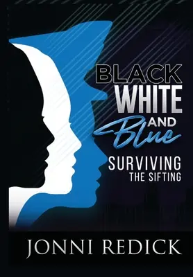 Schwarz, Weiß und Blau, Die Sichtung überleben: Die Sichtung überleben - Black, White and Blue, Surviving the Sifting: Surviving the Sifting