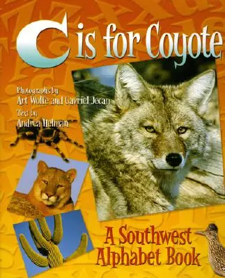 C ist für Kojote: Ein Alphabetbuch für den Südwesten - C Is for Coyote: A Southwest Alphabet Book