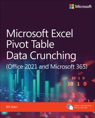 Microsoft Excel Pivot Table Data Crunching (Office 2021 und Microsoft 365) - Microsoft Excel Pivot Table Data Crunching (Office 2021 and Microsoft 365)