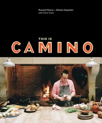 Das ist Camino: [Ein Kochbuch] - This Is Camino: [A Cookbook]