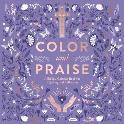 Farbe und Lobpreis: Ein biblisches Malbuch zur Freude und Besinnung - Color and Praise: A Biblical Coloring Book for Rejoicing and Reflection