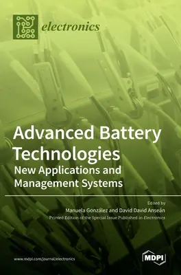 Fortschrittliche Batterietechnologien: Neue Anwendungen und Managementsysteme - Advanced Battery Technologies: New Applications and Management Systems