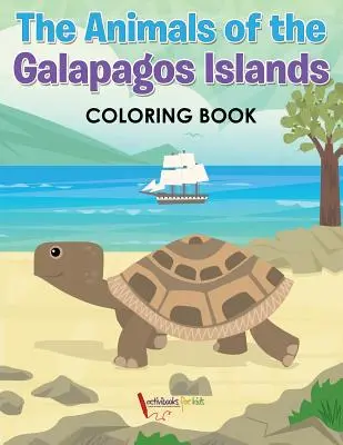 Die Tiere der Galapagos-Inseln als Malbuch - The Animals of the Galapagos Islands Coloring Book