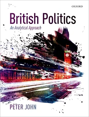 Britische Politik - Ein analytischer Ansatz - British Politics - An Analytical Approach