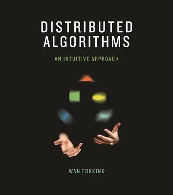 Verteilte Algorithmen - Ein intuitiver Ansatz - Distributed Algorithms - An Intuitive Approach