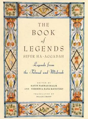 Das Buch der Legenden/Sefer Ha-Aggadah: Legenden aus dem Talmud und Midrasch - The Book of Legends/Sefer Ha-Aggadah: Legends from the Talmud and Midrash