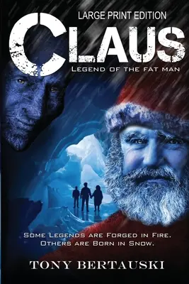 Claus (Großdruckausgabe): Die Legende vom dicken Mann - Claus (Large Print Edition): Legend of the Fat Man