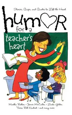 Humor für das Herz eines Lehrers: Geschichten, Witze und Zitate, die das Herz erfreuen - Humor for a Teacher's Heart: Stories, Quips, and Quotes to Lift the Heart