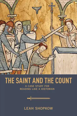 Der Heilige und der Graf: Eine Fallstudie zum Lesen wie ein Historiker - The Saint and the Count: A Case Study for Reading Like a Historian
