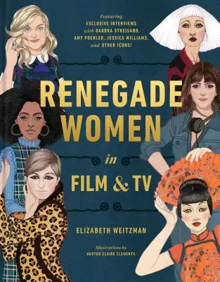 Abtrünnige Frauen in Film und Fernsehen - Renegade Women in Film and TV