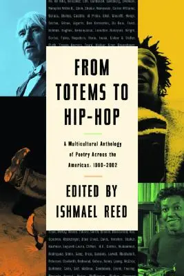 Von Totems bis Hip-Hop: Eine multikulturelle Anthologie der Poesie in ganz Amerika 1900-2002 - From Totems to Hip-Hop: A Multicultural Anthology of Poetry Across the Americas 1900-2002