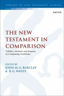 Das Neue Testament im Vergleich: Gültigkeit, Methode und Zweck des Traditionsvergleichs - The New Testament in Comparison: Validity, Method, and Purpose in Comparing Traditions