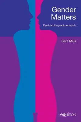 Gender Matters: Feministische Linguistische Analyse - Gender Matters: Feminist Linguistc Analysis