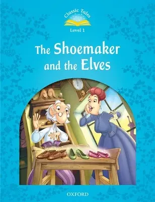Classic Tales: Der Schuhmacher und die Elfen - Classic Tales the Shoemaker and the Elves