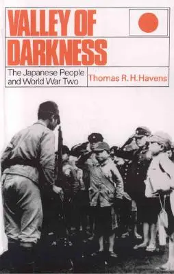 Tal der Finsternis: Das japanische Volk und der Zweite Weltkrieg - Valley of Darkness: The Japanese People and World War Two