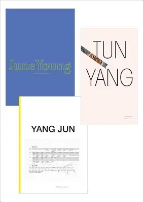 Jun Yang: June Young, Yang Jun, Tun Yang: Das Monographie-Projekt - Jun Yang: June Young, Yang Jun, Tun Yang: The Monograph Project