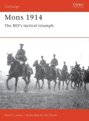 Mons 1914: Der taktische Triumph der Bef - Mons 1914: The Bef's Tactical Triumph
