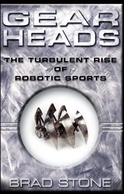 Gearheads: Der turbulente Aufstieg des Robotersports (Original) - Gearheads: The Turbulent Rise of Robotic Sports (Original)