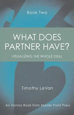 Was hat der Partner? Buch zwei: Visualisierung des gesamten Deals - What Does Partner Have Book Two: Visualizing the Whole Deal