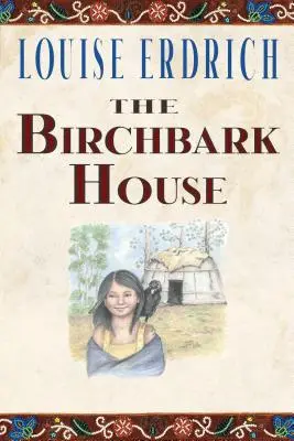 Das Birkenrindenhaus - The Birchbark House