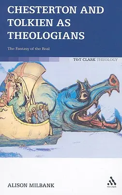 Chesterton und Tolkien als Theologen: Die Phantasie des Realen - Chesterton and Tolkien as Theologians: The Fantasy of the Real
