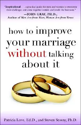 Wie Sie Ihre Ehe verbessern können, ohne darüber zu reden - How to Improve Your Marriage Without Talking about It