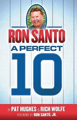 Ron Santo - Eine perfekte 10 - Ron Santo - A Perfect 10