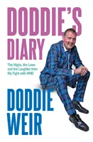 Doddie's Diary - Die Höhen, die Tiefen und das Lachen meines Kampfes mit MND - Doddie's Diary - The Highs, the Lows and the Laughter from My Fight with MND