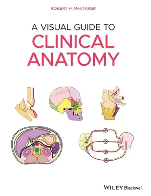 Ein visueller Leitfaden zur klinischen Anatomie - A Visual Guide to Clinical Anatomy