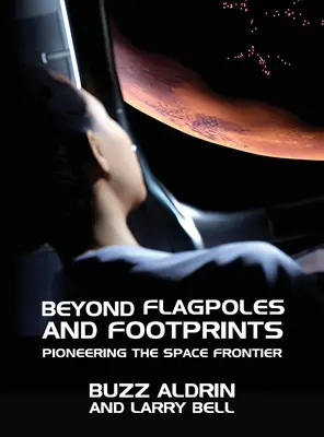 Jenseits von Fahnenmasten und Fußabdrücken: Pionierarbeit an der Grenze zum Weltraum - Beyond Flagpoles and Footprints: Pioneering the Space Frontier