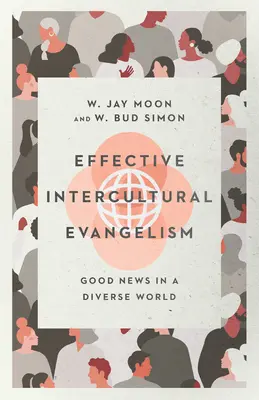Wirksame interkulturelle Evangelisation: Gute Nachrichten in einer vielfältigen Welt - Effective Intercultural Evangelism: Good News in a Diverse World