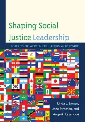 Soziale Gerechtigkeit als Führungsaufgabe gestalten: Einblicke von Pädagoginnen weltweit - Shaping Social Justice Leadership: Insights of Women Educators Worldwide
