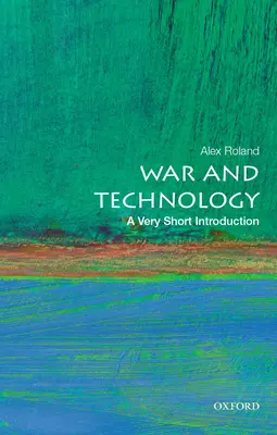 Krieg und Technologie: Eine sehr kurze Einführung - War and Technology: A Very Short Introduction