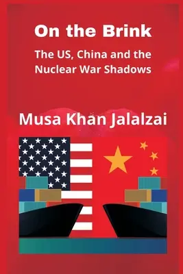 Am Rande des Abgrunds: Die USA, China und die Schatten des Nuklearkriegs - On the Brink: The US, China and the Nuclear War Shadows