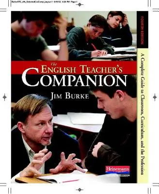 The English Teacher's Companion, Vierte Ausgabe: Ein völlig neuer Leitfaden für den Unterricht, den Lehrplan und den Beruf - The English Teacher's Companion, Fourth Edition: A Completely New Guide to Classroom, Curriculum, and the Profession