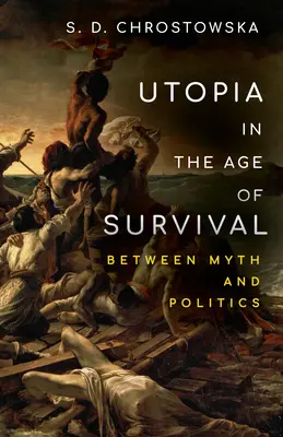 Utopie im Zeitalter des Überlebens: Zwischen Mythos und Politik - Utopia in the Age of Survival: Between Myth and Politics