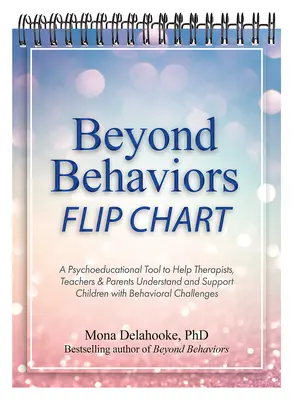 Flipchart über Verhaltensweisen hinaus: Ein psychoedukatives Werkzeug, das Therapeuten und Lehrern hilft, Kinder mit Verhaltensänderungen zu verstehen und zu unterstützen - Beyond Behaviors Flip Chart: A Psychoeducational Tool to Help Therapists & Teachers Understand and Support Children with Behavioral Changes