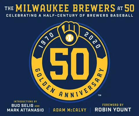 Die Milwaukee Brewers mit 50 Jahren - The Milwaukee Brewers at 50